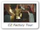CZ Factory Tour