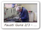 Fausti Guns 2/3 - Craftsmanship